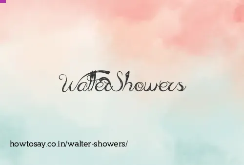 Walter Showers