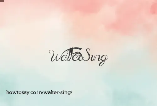 Walter Sing