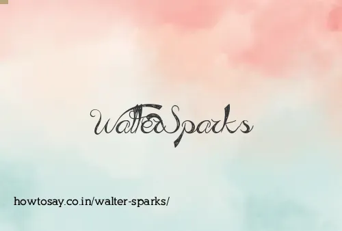 Walter Sparks