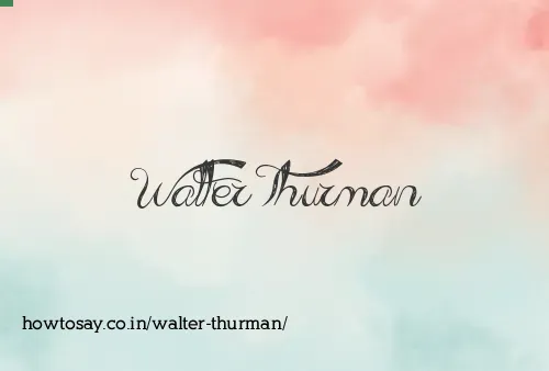 Walter Thurman