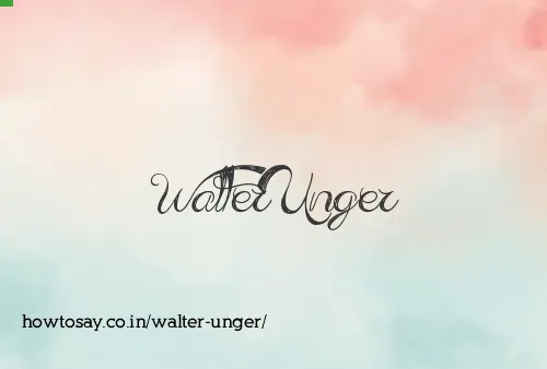 Walter Unger