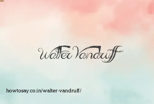 Walter Vandruff
