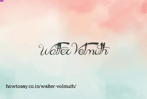 Walter Volmuth