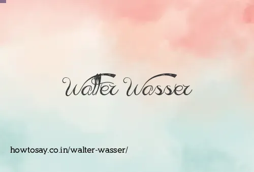 Walter Wasser