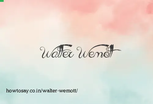 Walter Wemott