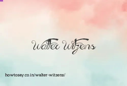 Walter Witzens