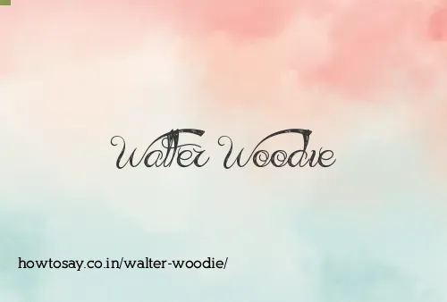 Walter Woodie