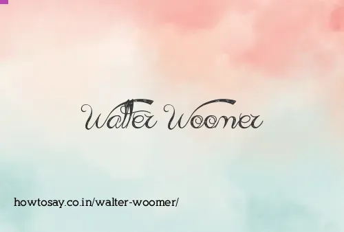 Walter Woomer
