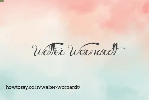 Walter Wornardt
