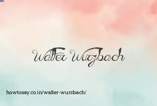 Walter Wurzbach