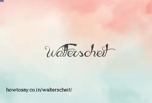 Walterscheit