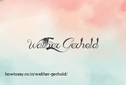 Walther Gerhold