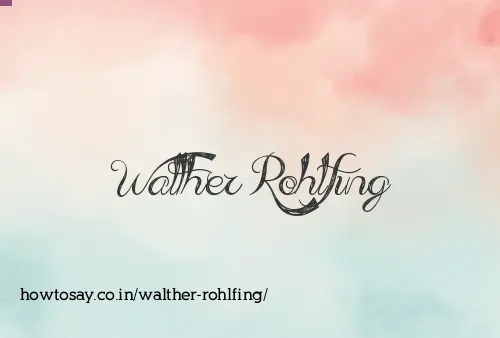 Walther Rohlfing