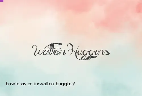 Walton Huggins