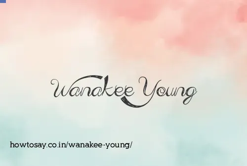 Wanakee Young