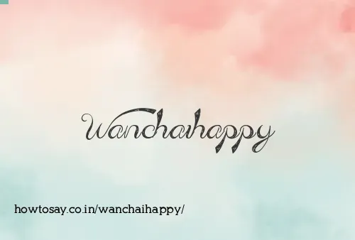 Wanchaihappy