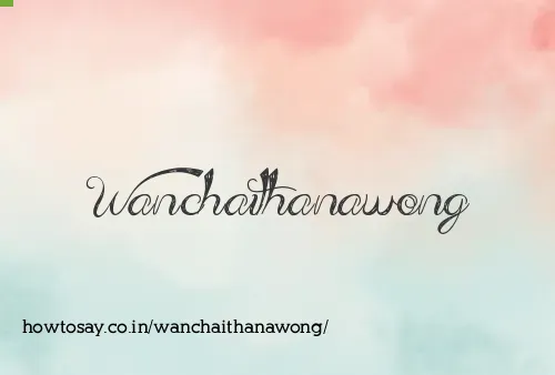 Wanchaithanawong