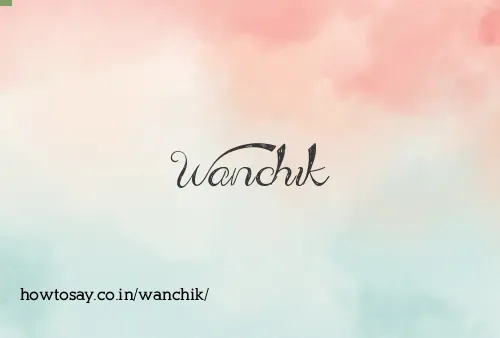Wanchik