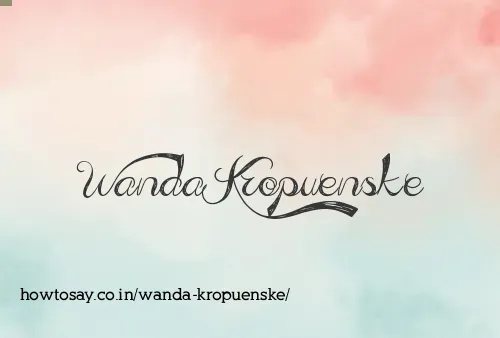 Wanda Kropuenske