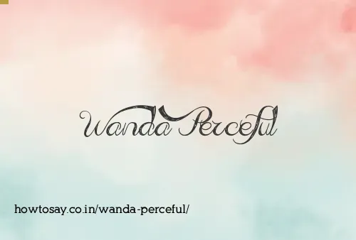 Wanda Perceful