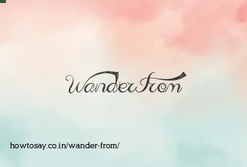 Wander From