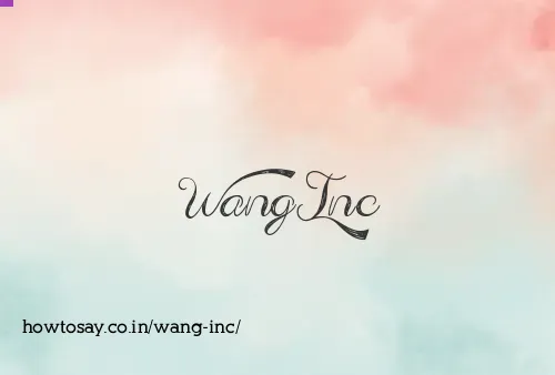 Wang Inc
