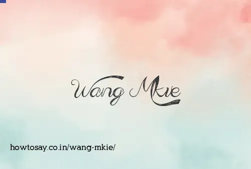 Wang Mkie