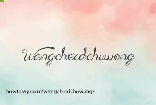 Wangcherdchuwong