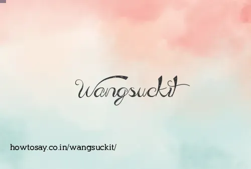 Wangsuckit