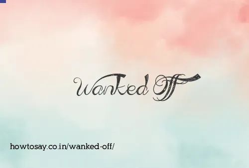 Wanked Off