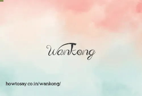 Wankong