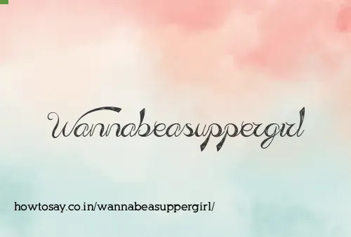 Wannabeasuppergirl