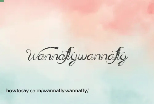 Wannaflywannafly