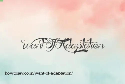 Want Of Adaptation