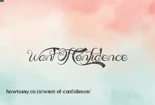 Want Of Confidence