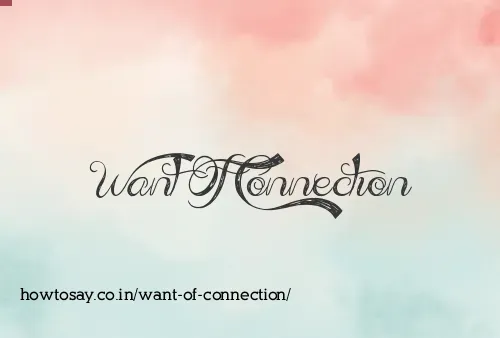 Want Of Connection