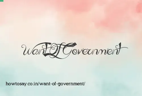 Want Of Government