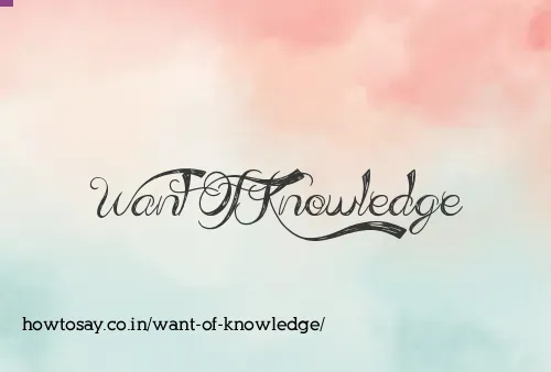 Want Of Knowledge
