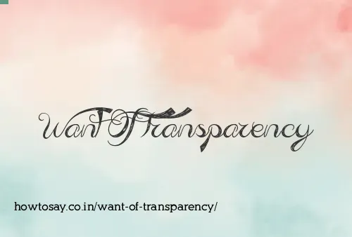 Want Of Transparency