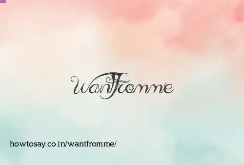 Wantfromme
