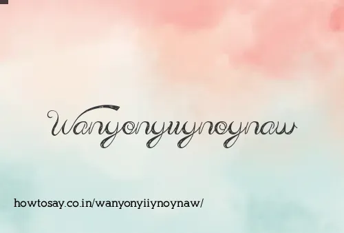 Wanyonyiiynoynaw