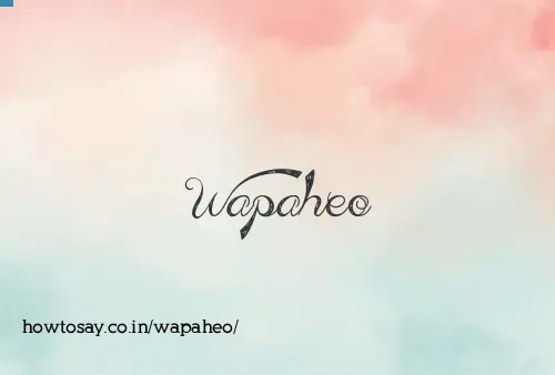 Wapaheo