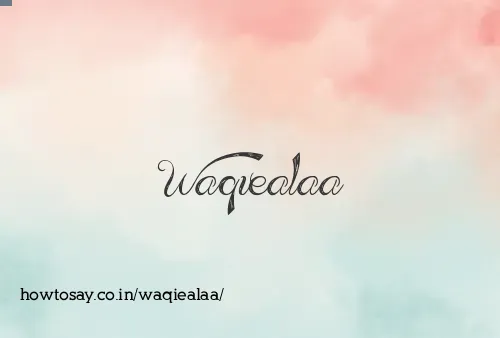 Waqiealaa