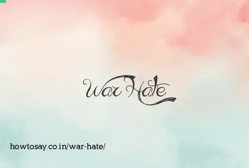 War Hate