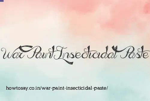 War Paint Insecticidal Paste