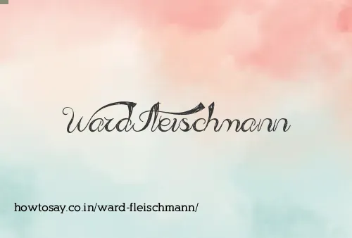Ward Fleischmann