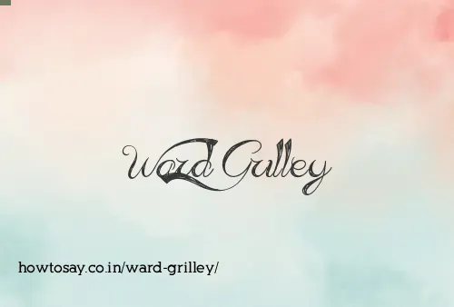 Ward Grilley
