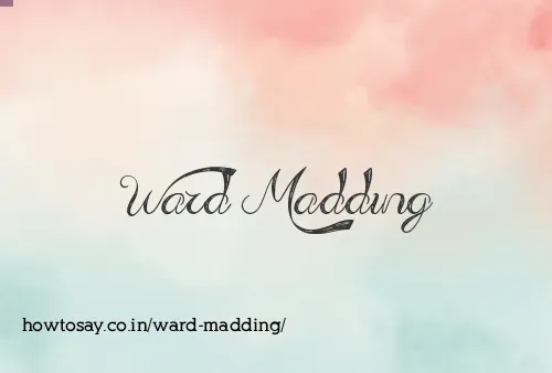 Ward Madding