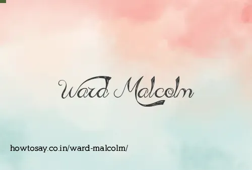 Ward Malcolm