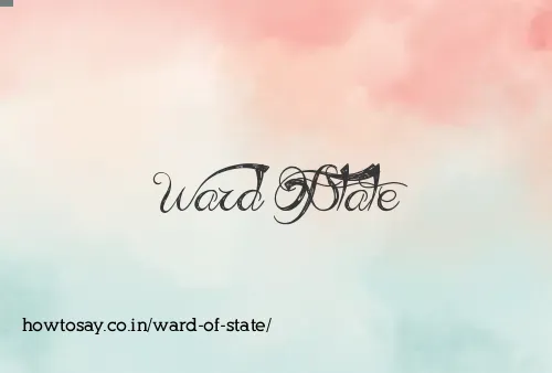 Ward Of State